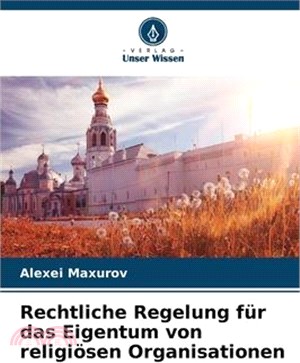 Rechtliche Regelung für das Eigentum von religiösen Organisationen