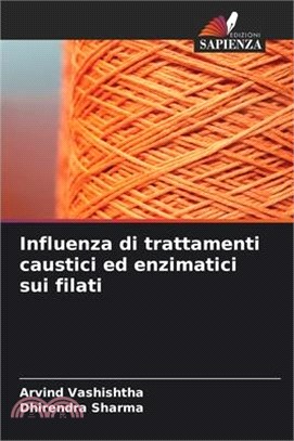 Influenza di trattamenti caustici ed enzimatici sui filati