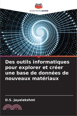 Des outils informatiques pour explorer et créer une base de données de nouveaux matériaux