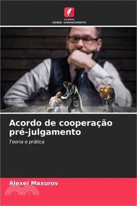 Acordo de cooperação pré-julgamento