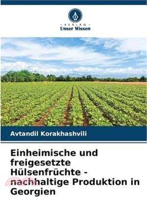 Einheimische und freigesetzte Hülsenfrüchte - nachhaltige Produktion in Georgien