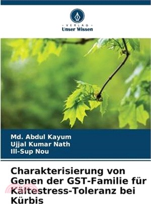 Charakterisierung von Genen der GST-Familie für Kältestress-Toleranz bei Kürbis