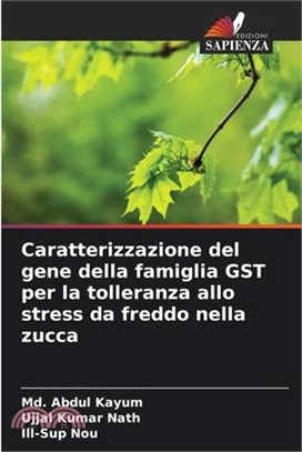 Caratterizzazione del gene della famiglia GST per la tolleranza allo stress da freddo nella zucca