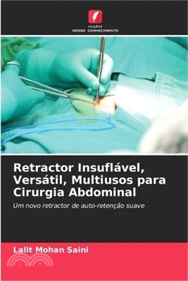 Retractor Insuflável, Versátil, Multiusos para Cirurgia Abdominal