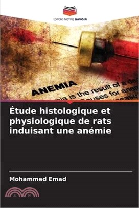 Étude histologique et physiologique de rats induisant une anémie