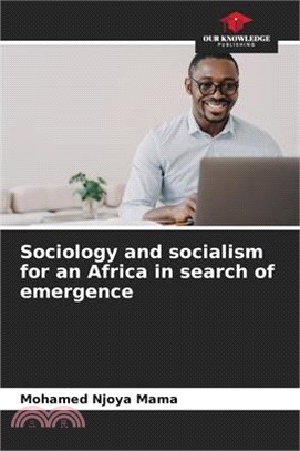 Sociology and socialism for an Africa in search of emergence