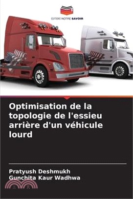 Optimisation de la topologie de l'essieu arrière d'un véhicule lourd