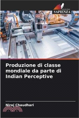 Produzione di classe mondiale da parte di Indian Perceptive