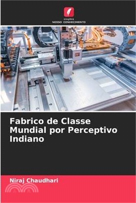 Fabrico de Classe Mundial por Perceptivo Indiano