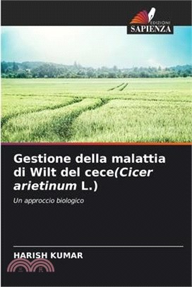 Gestione della malattia di Wilt del cece(Cicer arietinum L.)