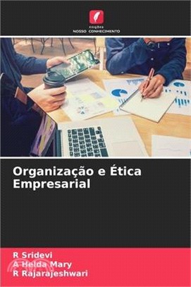 Organização e Ética Empresarial