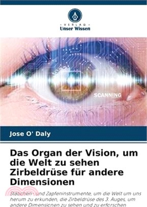 Das Organ der Vision, um die Welt zu sehen Zirbeldrüse für andere Dimensionen