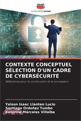 Contexte Conceptuel Sélection d'Un Cadre de Cybersécurité