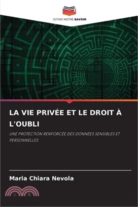 La Vie Privée Et Le Droit À l'Oubli