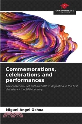 Commemorations, celebrations and performances