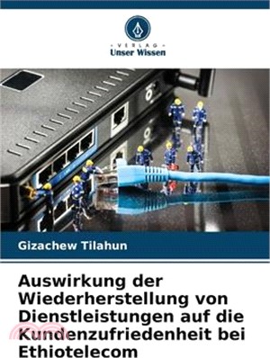 Auswirkung der Wiederherstellung von Dienstleistungen auf die Kundenzufriedenheit bei Ethiotelecom