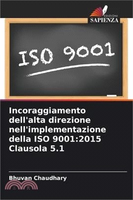 Incoraggiamento dell'alta direzione nell'implementazione della ISO 9001: 2015 Clausola 5.1