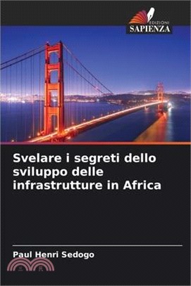 Svelare i segreti dello sviluppo delle infrastrutture in Africa