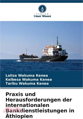 Praxis und Herausforderungen der internationalen Bankdienstleistungen in Äthiopien