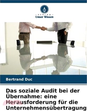 Das soziale Audit bei der Übernahme: eine Herausforderung für die Unternehmensübertragung