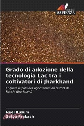 Grado di adozione della tecnologia Lac tra i coltivatori di Jharkhand