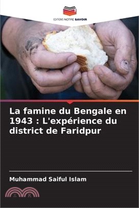 La famine du Bengale en 1943: L'expérience du district de Faridpur