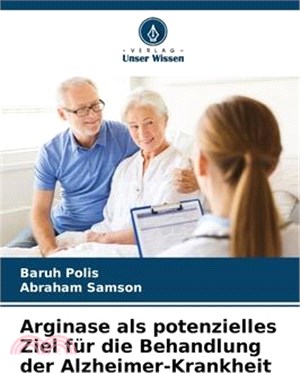 Arginase als potenzielles Ziel für die Behandlung der Alzheimer-Krankheit