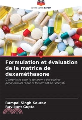 Formulation et évaluation de la matrice de dexaméthasone