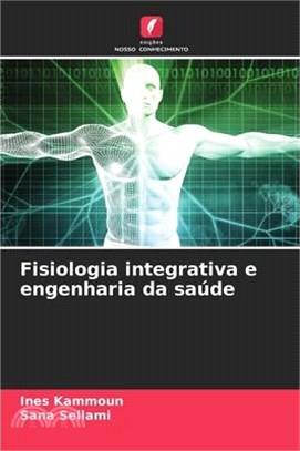 Fisiologia integrativa e engenharia da saúde