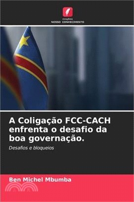 A Coligação FCC-CACH enfrenta o desafio da boa governação.