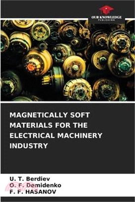 Magnetically Soft Materials for the Electrical Machinery Industry