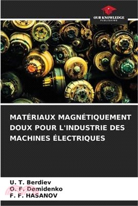 Matériaux Magnétiquement Doux Pour l'Industrie Des Machines Électriques