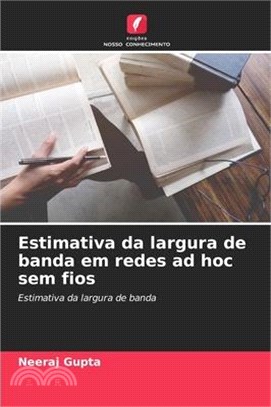 Estimativa da largura de banda em redes ad hoc sem fios