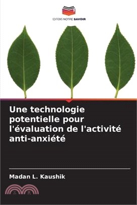 Une technologie potentielle pour l'évaluation de l'activité anti-anxiété