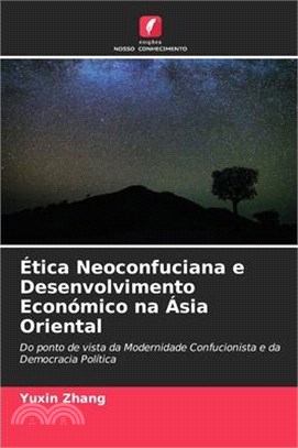 Ética Neoconfuciana e Desenvolvimento Económico na Ásia Oriental