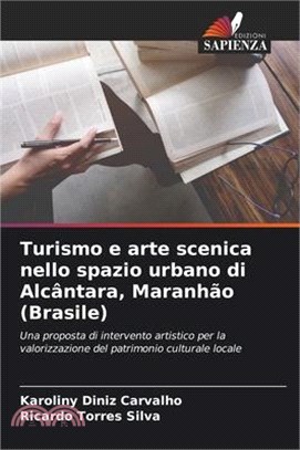 Turismo e arte scenica nello spazio urbano di Alcântara, Maranhão (Brasile)