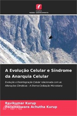 A Evolução Celular e Síndrome da Anarquia Celular