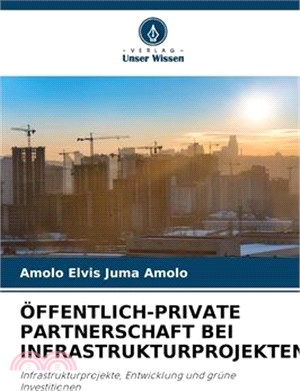 Öffentlich-Private Partnerschaft Bei Infrastrukturprojekten