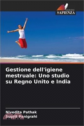 Gestione dell'igiene mestruale: Uno studio su Regno Unito e India