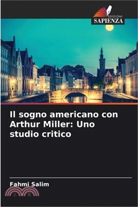 Il sogno americano con Arthur Miller: Uno studio critico