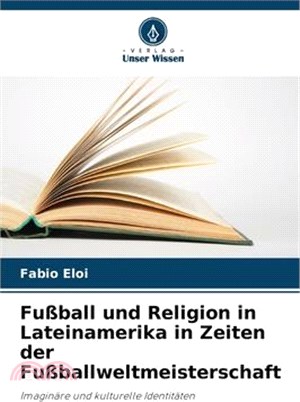 Fußball und Religion in Lateinamerika in Zeiten der Fußballweltmeisterschaft