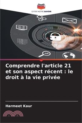 Comprendre l'article 21 et son aspect récent: le droit à la vie privée