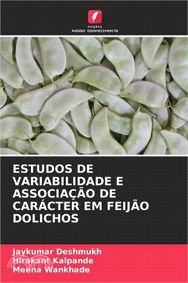 Estudos de Variabilidade E Associação de Carácter Em Feijão Dolichos