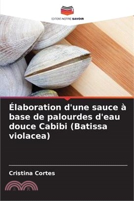 Élaboration d'une sauce à base de palourdes d'eau douce Cabibi (Batissa violacea)