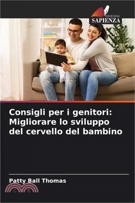 Consigli per i genitori: Migliorare lo sviluppo del cervello del bambino