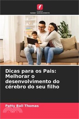 Dicas para os Pais: Melhorar o desenvolvimento do cérebro do seu filho