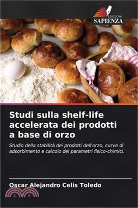 Studi sulla shelf-life accelerata dei prodotti a base di orzo