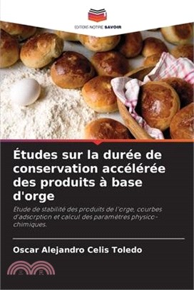 Études sur la durée de conservation accélérée des produits à base d'orge