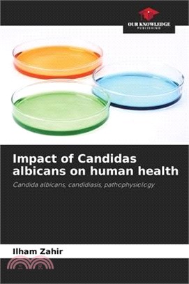 Impact of Candidas albicans on human health