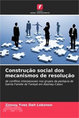 Construção social dos mecanismos de resolução